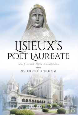 Bertrand.pt - Lisieux'S Poet Laureate: Gems From Saint