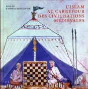 L'Islam Au Carrefour Des Civilisations Médiévales