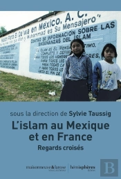 L'Islam Au Mexique Et En France : Regards Croisés