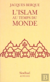 L'Islam Au Temps Du Monde ; Edition 2002