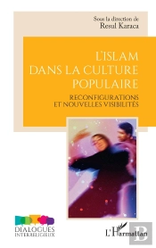L'Islam Dans La Culture Populaire : Reconfigurations Et Nouvelles Visibilités