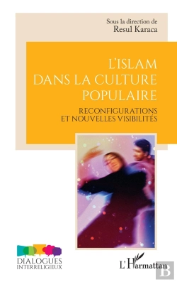 Bertrand.pt - L'Islam Dans La Culture Populaire : Reconfigurations Et Nouvelles Visibilités