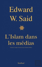 L'Islam Dans Les Medias - Comment Les Medias Et Les Experts Faconnent Notre.