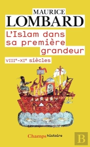 L'Islam Dans Sa Première Grandeur, Viiie-Xie Siècles