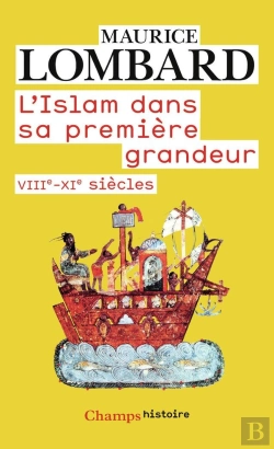 Bertrand.pt - L'Islam Dans Sa Première Grandeur, Viiie-Xie Siècles