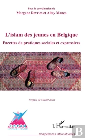 L'Islam Des Jeunes En Belgique ; Facettes De Pratiques Sociales Et Expressives