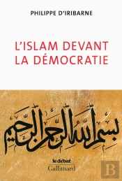 L'Islam Devant La Démocratie ; Une Possible Rencontre ?