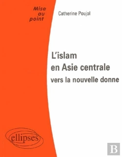 Bertrand.pt - L'Islam En Asie Centrale : Vers La Nouvelle Donne