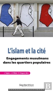 L'Islam Et La Cité ; Engagements Musulmans Dans Les Quartiers Populaires