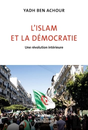 L'Islam Et La Démocratie ; Une Révolution Intérieure