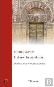 L'Islam Et Les Musulmans : Doctrines, Écoles, Et Tendances Actuelles
