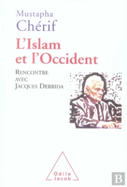 Bertrand.pt - L'Islam Et L'Occident ; Rencontre Avec Jacques Derrida