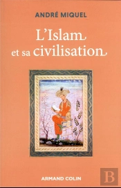 L'Islam Et Sa Civilisation - 8e Ed.