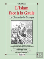 L'Islam Face À La Gaule ; La Chaussée Des Martyrs