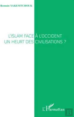 Bertrand.pt - L'Islam Face À L'Occident ; Un Heurt Des Civilisations ?