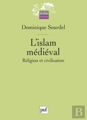 L'Islam Médiéval : Religion Et Civilisation