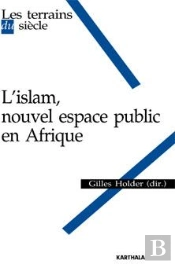 L'Islam, Nouvel Espace Public En Afrique