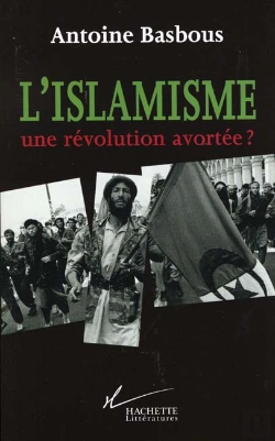 Bertrand.pt - L'Islamisme ; Une Revolution Avortee
