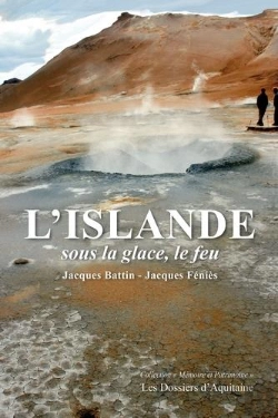 Bertrand.pt - L'Islande ; Sous La Glace, Le Feu