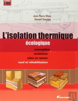 Bertrand.pt - L'Isolation Thermique Écologique ; Conception, Matériaux, Mise En Oeuvre ; Neuf Et Réhabilitation