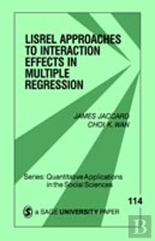 Lisrel Approaches To Interaction Effects In Multiple Regression