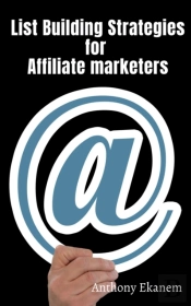 List Building Strategies For Affiliate Marketers