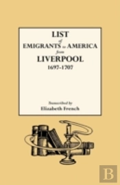 List Of Emigrants To America From Liverpool, 1697-1707