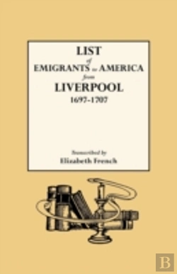 Bertrand.pt - List Of Emigrants To America From Liverpool, 1697-1707