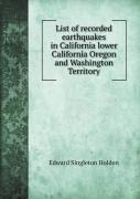 List Of Recorded Earthquakes In California Lower California Oregon And Washington Territory