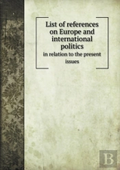 List Of References On Europe And International Politics In Relation To The Present Issues