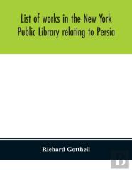 List Of Works In The New York Public Library Relating To Persia