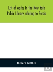 List Of Works In The New York Public Library Relating To Persia