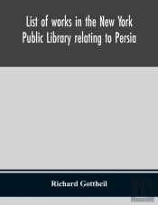 List Of Works In The New York Public Library Relating To Persia