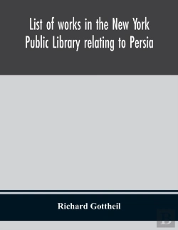 Bertrand.pt - List Of Works In The New York Public Library Relating To Persia