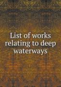 List Of Works Relating To Deep Waterways