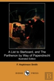 List To Starboard, And The Parthenon By Way Of Papendrecht (Illustrated Edition) (Dodo Press)