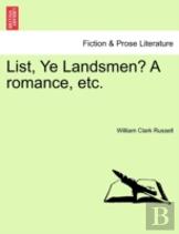 List, Ye Landsmen? A Romance, Etc.