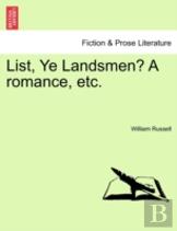 List, Ye Landsmen? A Romance, Etc.