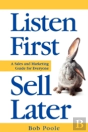 Listen First - Sell Later