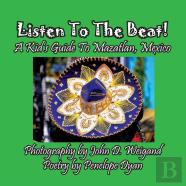Listen To The Beat! A Kid'S Guide To Mazatlan, Mexico