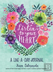 Listen To Your Heart: A Line-A-Day Journal With Prompts