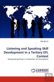 Listening And Speaking Skill Development In A Tertiary Efl Context