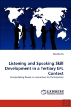 Bertrand.pt - Listening And Speaking Skill Development In A Tertiary Efl Context