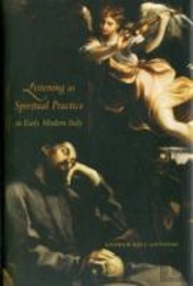 Listening As Spiritual Practice In Early Modern Italy