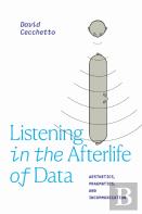 Listening In The Afterlife Of Data
