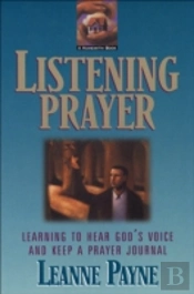 Listening Prayer Â€“ Learning To Hear God`S Voice And Keep A Prayer Journal