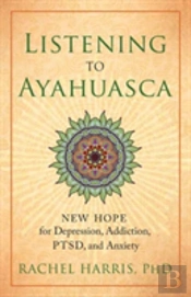 Listening To Ayahuasca