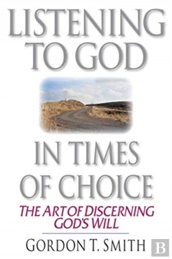 Bertrand.pt - Listening To God In Times Of Choice Â€“ The Art Of Discerning God`S Will