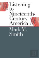 Listening To Nineteenth-Century America
