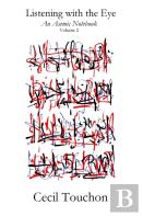 Listening With The Eye - An Asemic Notebook - Volume 2